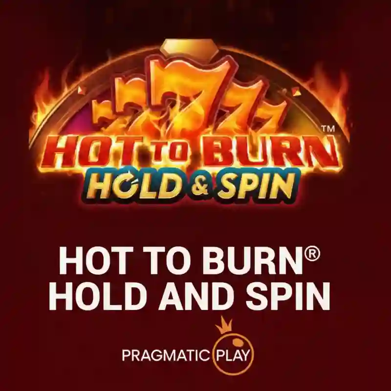 Hot To Burn Hold And Spin